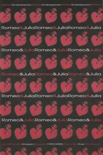 Stadttheater Giessen, Guy Montavon, Carola von Gradulewski: Programmheft Romeo und Julia. Tragödie von William Shakespeare. Premiere 14. Januar 2000 Spielzeit 1999 / 2000. 