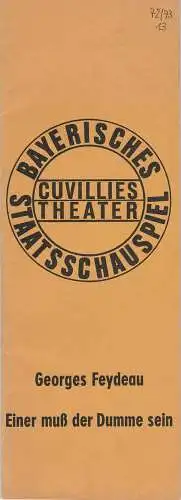 Bayerisches Staatsschauspiel, Cuvilliestheater, Kurt Meisel, Jörg-Dieter Haas, Peter Mertz: Programmheft Einer muß der Dumme sein. Komödie von Georges Feydeau. Premiere 10. März 1973 Spielzeit 1972 / 73 Heft 13. 