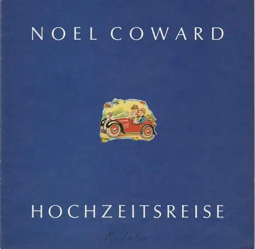 Niedersächsische Staatstheater Hannover, Alexander May, Karl-Hermann Schlüter, G. R. Prothmann: Programmheft HOCHZEITSREISE von Noel Coward. Premiere 24. Februar 1980. 