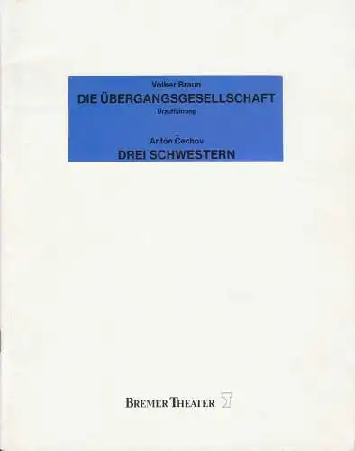 Theater der Freien Hansestadt Bremen, Tobias Richter, Ursula Rühle, Klaus Lefebvre ( Fotos ): Programmheft 16 Uraufführung Volker Braun: Die Übergangsgesellschaft / Anton Cechov: Drei Schwestern Premiere 23. / 24. April 1987. 