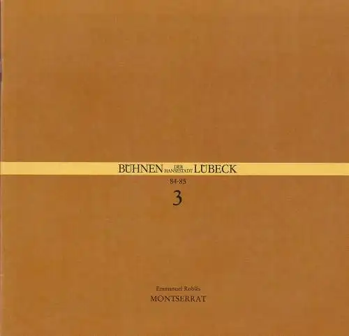 Bühnen der Hansestadt Lübeck, Hans Thoenies, Walter Hollender: Programmheft Emmanuel Robles: MONTSERRAT Premiere 16. September 1984 Kammerspiele Spielzeit 1984 / 85 Heft 3. 