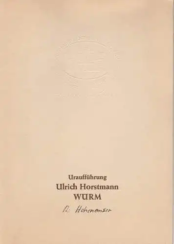 Stadttheater Gießen, Reinald Heissler-Remy, Joe Straeten, Arthur C. Intelmann: Programmheft Uraufführung WÜRM. Ein Spektakel aus der Nachgeschichte von Ulrich Horstmann Jubiläums-Spielzeit 1981 / 82 Heft 18. 