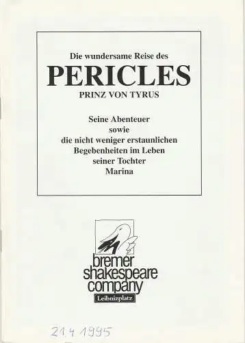 Bremer Shakespeare Company, Theater am Leibnizplatz, Carolin Pienkos, Renate Heitmann, Marianne Menke ( Fotos ): Programmheft Die wundersame Reise des PERICLES Prinz von Tyrus. Premiere 21. April 1995. 