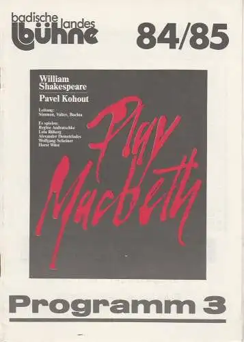 Badische Landesbühne Bruchsal, Alf Andre, Franz Cisky: Programmheft Play Macbeth von William Shakespeare / Pavel Kohout. Premiere 14. November 1984 Spielzeit 1984 / 85 Heft 3. 
