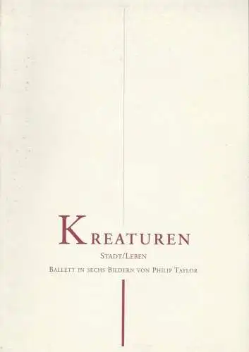 Staatstheater am Gärtnerplatz, Klaus Schultz, Jan Adamiak: Programmheft Uraufführung KREATUREN - City / Life. Ballett von Philip Taylor 17. Mai 1998 Prinzregententheater Spielzeit 1997 / 98 Nr. 15. 