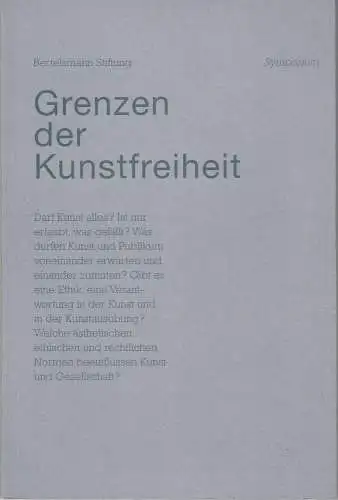 Bertelsmann Stiftung, Horst Teltschik, Ulrike Osthus-Schröder: Grenzen der Kunstfreiheit. Dokumentation der Bertelsmann Stiftung zum Symposium am 27. Oktober 1991 in Gütersloh. 