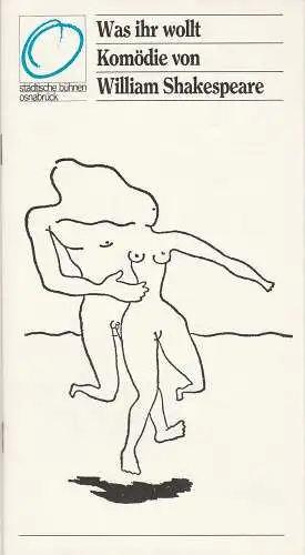 Städtische Bühnen Osnabrück, Erdmut C. August, Rolf Wilken. Osnabrücker Theaterhefte Nr. 9: Programmheft Was ihr wollt. Komödie von William Shakespeare. Premiere 15. März 1988 Spielzeit 1988 / 89 Großes Haus. 