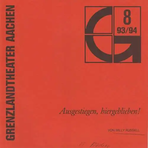 Grenzlandtheater Aachen, Karl-Heinz Walther, Manfred Langner, Martina Kullmann: Programmheft Ausgestiegen, hiergeblieben! Von Willy Russel Premiere 25.5.1994 Spielzeit 1993 / 94 Heft 8. 