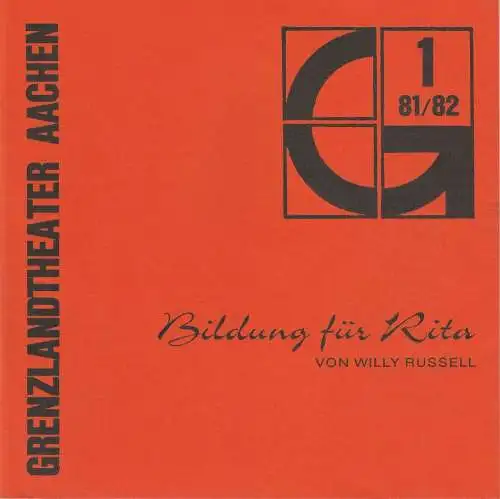 Grenzlandtheater Aachen, Karl-Heinz Walther, Renate Birnbaumer: Programmheft Bildung für Rita von Willy Russell. Spielzeit 1981 / 82 Heft 1. 