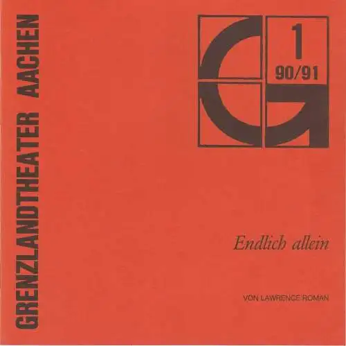 Grenzlandtheater Aachen, Karl-Heinz Walther, Manfred Langner: Programmheft Endlich allein. Komödie von Lawrence Roman. Spielzeit 1990 / 91 Heft 1. 