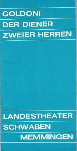 Landestheater Schwaben Memmingen, Alf Reigl, Cuno Fischer, Peter Ritz: Programmheft Der Diener zweier Herren. Komödie von Carlo Goldoni Spielzeit 1972 / 73 Heft 2. 