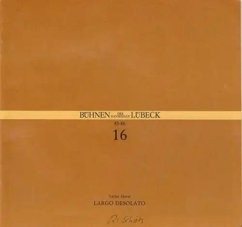 Bühnen der Hansestadt Lübeck, Hans Thoenies, Walter Hollender: Programmheft Vaclav Havel: Largo Desolato. Premiere 11. Mai 1986 Kammerspiele Spielzeit 1985 / 86 Heft 16. 