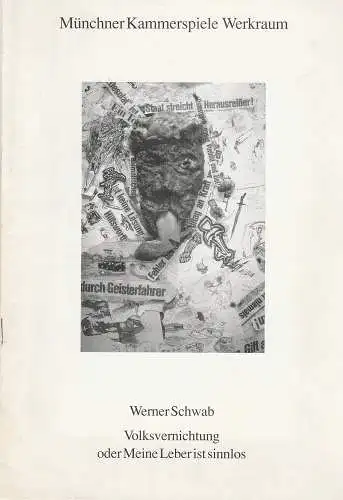 Münchner Kammerspiele, Dieter Dorn, Hans Joachim Ruckhäberle, Laura Olivi, Wolfgang Zimmermann: Programmheft Uraufführung Volksvernichtung oder Meine Leber ist sinnlos. Radikalkomödie von Werner Schwab 25. November.. 