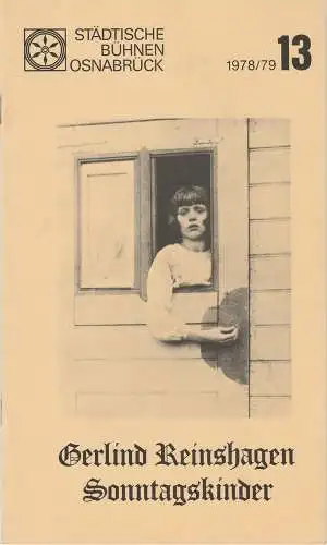 Städtische Bühnen Osnabrück, Jürgen Brock, Herbert Hähnel: Programmheft SONNTAGSKINDER von Gerlind Reinshagen Premiere 3 April 1979 Spielzeit 1978 / 79 Heft 13. 