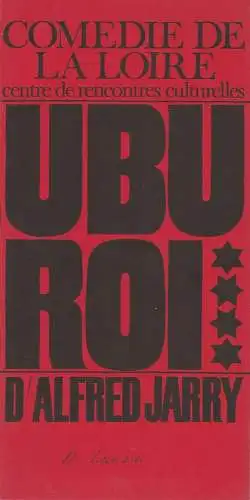 Comedie de la Loire, Andre Francois, Alain de Foll: Programmheft UBU ROI D'Alfred Jarry. Saison 1962 - 63 Spectacle 5. 