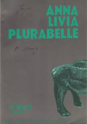 Freiburger Theater, Friedrich Schirmer, Andreas Marber, Jürgen Popig: Programmheft Anna Livia Plurabelle von James Joyce. Premiere 6. April 1991 Kammertheater Spielzeit 1990 / 91. 