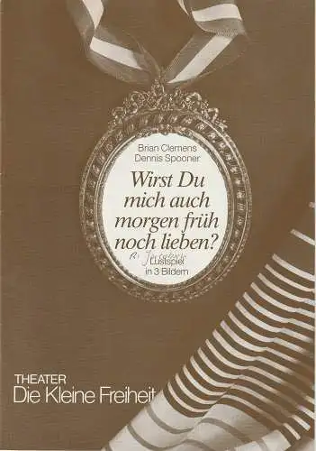 Theater Die Kleine Freiheit, Trude-Kolman-Theater, Brigitte Raab-Kasch: Programmheft Wirst Du mich auch morgen früh noch lieben? Premiere 6. März 1987 Ausgabe März / April 1987. 
