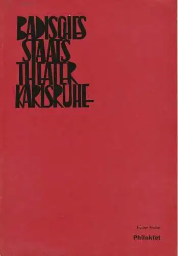 Badisches Staatstheater Karlsruhe, Hans-Georg Rudolph, Wilhelm Kappler, Gerd Weiss ( Szenenfotos ): Programmheft Heiner Müller PHILOKTET Premiere 28. Mai 1970 Spielzeit 1969 / 70 Heft 23. 