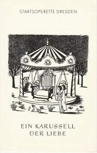 Staasoperette Dresden, Reinhold Stövesand, Siegfried Blütchen: Programmheft Ein Karussel der Liebe Premiere 12. Februar 1982 Spielzeit 1981 / 82 Heft 3. 