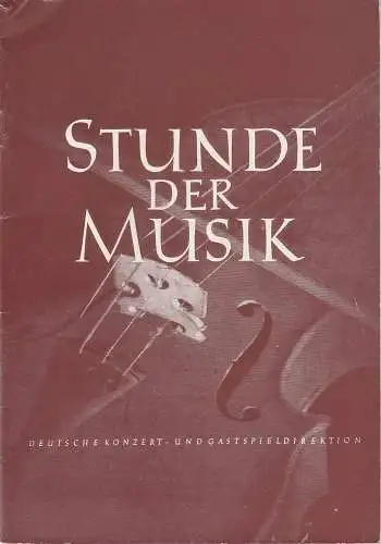 Deutsche Konzert- und Gastspieldirektion, K. Grösch, H. Drechsler: Programmheft Stunde der Musik. Konzertjahr 1954 / 55. 