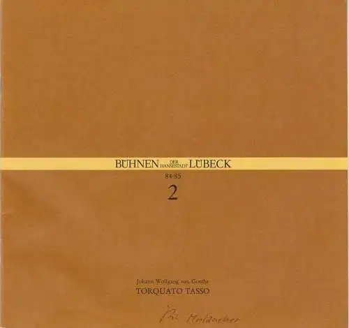 Bühnen der Hansestadt Lübeck, Hans Thoenies, Walter Hollender: Programmheft Torquato Tasso. Schauspiel von Johann Wolfgang von Goethe. Premiere 8. September 1984 Kammerspiele Spielzeit 1984 / 85 Heft 2. 