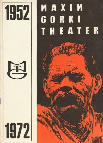 Maxim Gorki Theater, Albert Hetterle, Manfred Möckel, Gerda Mund, Renate Sinn, Werner Knispel, Harry Hirschfeld ( Fotos ), Siegfried Kootz ( Fotos ), Barbara Haller ( Fotos ): MAXIM GORKI THEATER 1952 - 1972. 