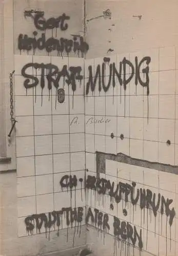 Stadttheater Bern, Peter Borchardt, Urs Bircher, Werner Hutterli, Martin Kreutzberg, Heinz Jost: Programmheft Schweizer Erstaufführung STRAFMÜNDIG von Gert Heidenreich Premiere 8. Januar 1983 Spielzeit 1982 / 83. 