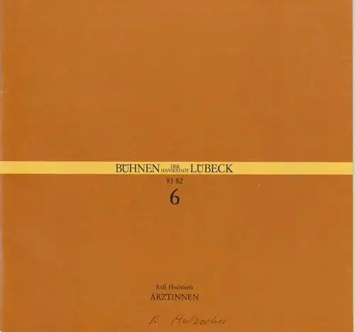 Bühnen der Hansestadt Lübeck, Hans Thoenies, Hartwig Klaus: Programmheft Rolf Hochhuth: ÄRZTINNEN Premiere 28. Oktober 1981 Kammerspiele Spielzeit 1981 / 82 Heft 6. 