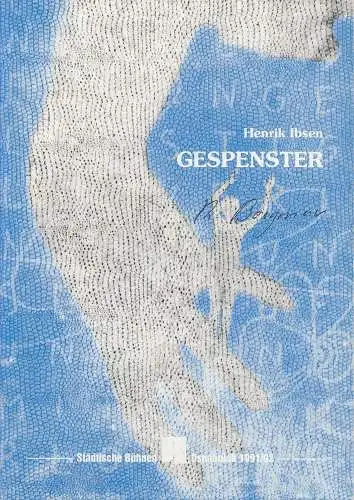 Städtische Bühnen Osnabrück, Norbert Kleine Borgmann, Michael Dischinger, Katharina Keim: Programmheft GESPENSTER. Familiendrama von Henrik Ibsen Premiere 14. März 1992 Spielzeit 1991 / 92 Heft Nr. 9 Großes Haus. 