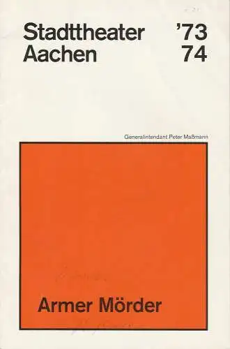 Stadttheater Aachen, Peter Maßmann, Klaus Engeroff: Programmheft Armer Mörder von Pavel Kohout. Premiere 6. Mai 1974 Spielzeit 1973 / 74 Heft 21. 