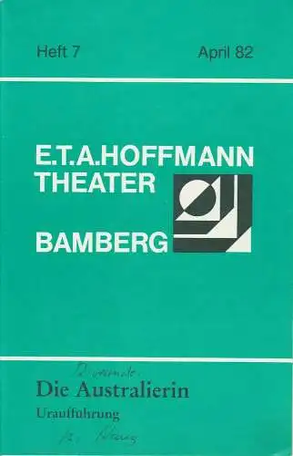 E.T.A. Hoffmann Theater Bamberg, Harry Walther, Peter-Christian Gerloff, Michael Engel: Programmheft Uraufführung DIE AUSTRALIERIN von Alexandre Rivemale Bamberg 1982. 
