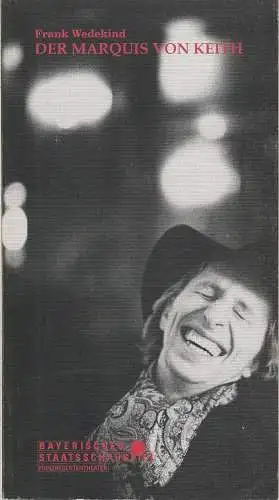 Bayerisches Staatsschauspiel, Prinzregententheater, Günther Beelitz, Wilfried Hösl ( Fotos ), Oliver Reese, Sebastian Huber: Programmheft Der Marquis von Keith von Frank Wedekind Prinzregententheater 1990. 