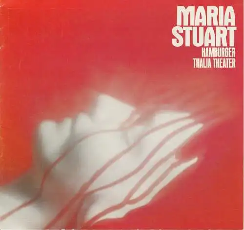 Hamburger Thalia Theater, Boy Gobert, Matthies Holger ( Grafik ), Lunin Hanno, Peter Müller-Buchow, Rosemarie Clausen ( Fotos ): Programmheft Friedrich Schiller Maria Stuart Hamburger Thalia Theater 1975. 