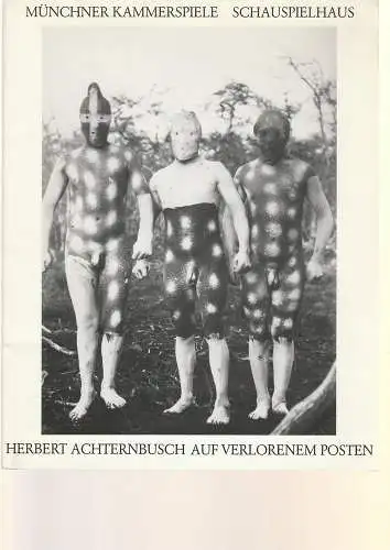Münchner Kammerspiele, Schauspielhaus, Dieter Dorn, Hans-Joachim Ruckhäberle, Wolfgang Zimmermann: Programmheft Auf verlorenem Posten Herbert Achternbusch Münchner Kammerspiele 90. 