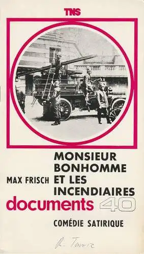 Theatre National de Strasbourg, Hubert Gignoux, Louis Cousseau, Rene Fugler, Jean Percet: Programmheft Max Frisch MONSIEUR BONHOMME ET LES INCENDIAIRES. 25e Saison 133e Spectacle. 