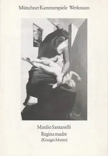 Münchner Kammerspiele, Dieter Dorn, Hans-Joachim Ruckhäberle, Michael Schäfermeyer: Programmheft Regina madre ( Königin Mutter ) von Manlio Santanelli. Premiere 25. Mai 1990 Spielzeit 1989 / 90 Werkraum Heft 3. 
