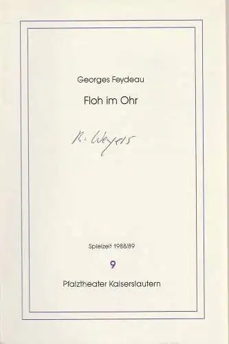 Pfalztheater Kaiserslautern, Michael Leinert, Bettina Janischowski: Programmheft FLOH IM OHR. Stück von Georges Feydeau. Premiere 13. Dezember 1988 Spielzeit 1988 / 89 Heft 9. 