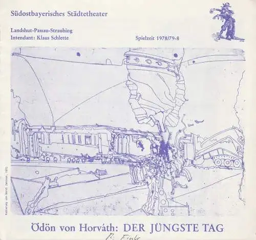 Südostbayerisches Städtetheater Landshut-Passau-Straubing, Klaus Schlette, Barbara Meyer: Programmheft Ödön von Horvath: DER JÜNGSTE TAG  Landshut 1979. 
