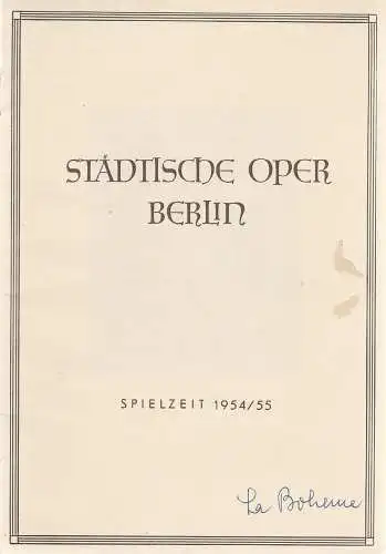 Städtische Oper Berlin: Programmheft Giacomo Puccini LA BOHEME. Oper. 9. März 1955 Spielzeit 1954 / 55. 