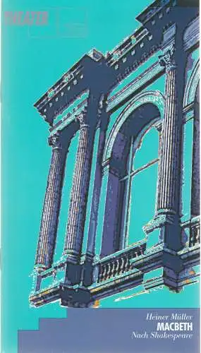 Städtische Bühnen Augsburg, Peter Baumgsrdt, Johann Casimir Eule: Programmheft MACBETH Komödie nach Shakespeare von Heiner Müller Premiere 14. März 1997 Spielzeit 1996 / 97 Heft 23. 