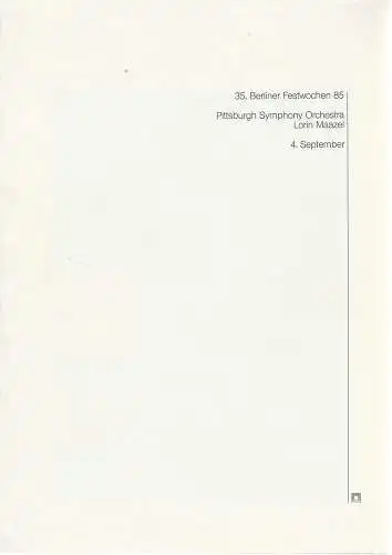 Berliner Festspiele GmbH, Ulrich Eckhardt, Bernd Krüger: Programmheft Pittsburgh Symphony Orchestra, Lorin Maazel 4. September 35. Berliner Festwochen 1985. 