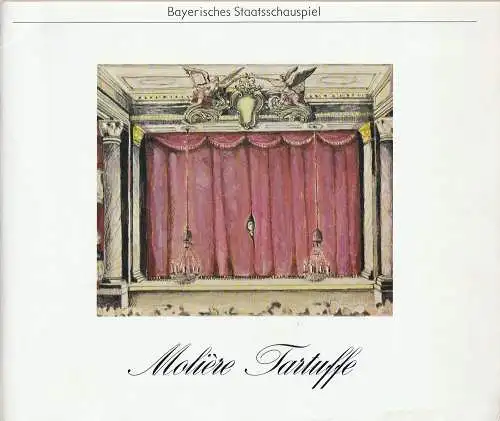 Bayerisches Staatsschauspiel, Kurt Meisel, Jörg-Dieter Haas, Rosemarie Schulz, Claus Seitz: Programmheft TARTUFFE von Moliere. Bayerisches Staatsschauspiel 1979. 