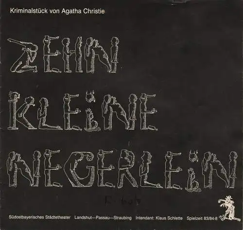 Südostbayerisches Städtetheater Landshut-Passau-Straubing, Klaus Schlette, Anja Becker: Programmheft ZEHN KLEINE NEGERLEIN. Kriminalstück von Agatha Christie. Premiere 17.2.1984 Spielzeit 1983 / 84 Heft 8. 