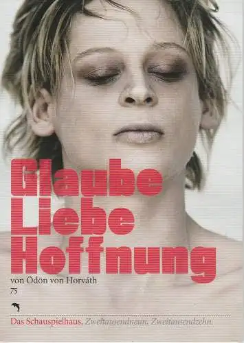 Deutsches Schauspielhaus in Hamburg, Friedrich Schirmer, Stephanie Lubbe, Michael Propfe, Miriam Sievers, Kerstin Schomburg: Programmheft GLAUBE LIEBE HOFFNUNG Deutsches Schauspielhaus in Hamburg 2009. 