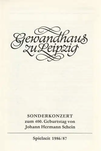 Gewandhaus zu Leipzig, Kurt Masur, Renate Herklotz: Programmheft SONDERKONZERT zum 400. Geburtstag von Johann Hermann Schein 28. November 1986 Neues Gewandhaus Großer Saal Spielzeit 1986 / 87. 