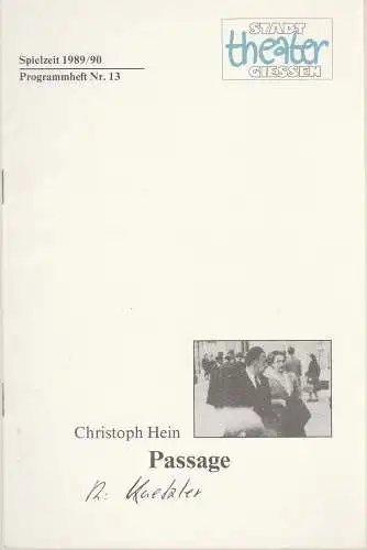 Stadttheater Gießen, Jost Miehlbradt, Hans-Jörg Grell: Programmheft PASSAGE. Ein Kammerspiel von Christoph Hein Premiere 8. April 1990 Spielzeit 1989 / 90 Nr. 13. 