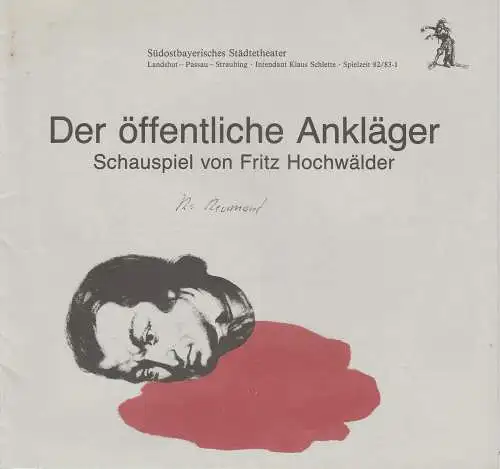Südostbayerisches Städtetheater Landshut Passau Straubing, Klaus Schlette, Petra Kainzbauer: Programmheft Der öffentliche Ankläger. Schauspiel von Fritz Hochwälder Premiere 17.9.1982 Spielzeit 1982 / 83 Heft 1. 