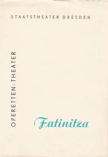 Stadttheater Dresden, Operetten-Theater, Gerd Michael henneberg, Eberhard Sprink, Fritz Steiner, Rosemarie Dietrich: Programmheft Franz von Suppe: Fatinitza Operetten-Theater Dresden 1963. 
