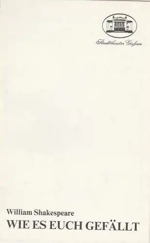 Stadttheater Gießen, Reinald Heissler-Remy, Hartmut Henne: Programmheft William Shakespeare: Wie es euch gefällt Stadttheater Gießen 1985. 