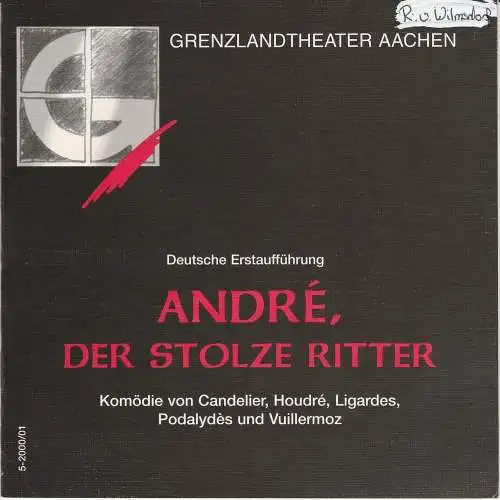 Grenzlandtheater Aachen, Manfred Langner, Martina Kullmann: Programmheft Andre, der stolze Ritter Grenzlandtheater Aachen 2000. 